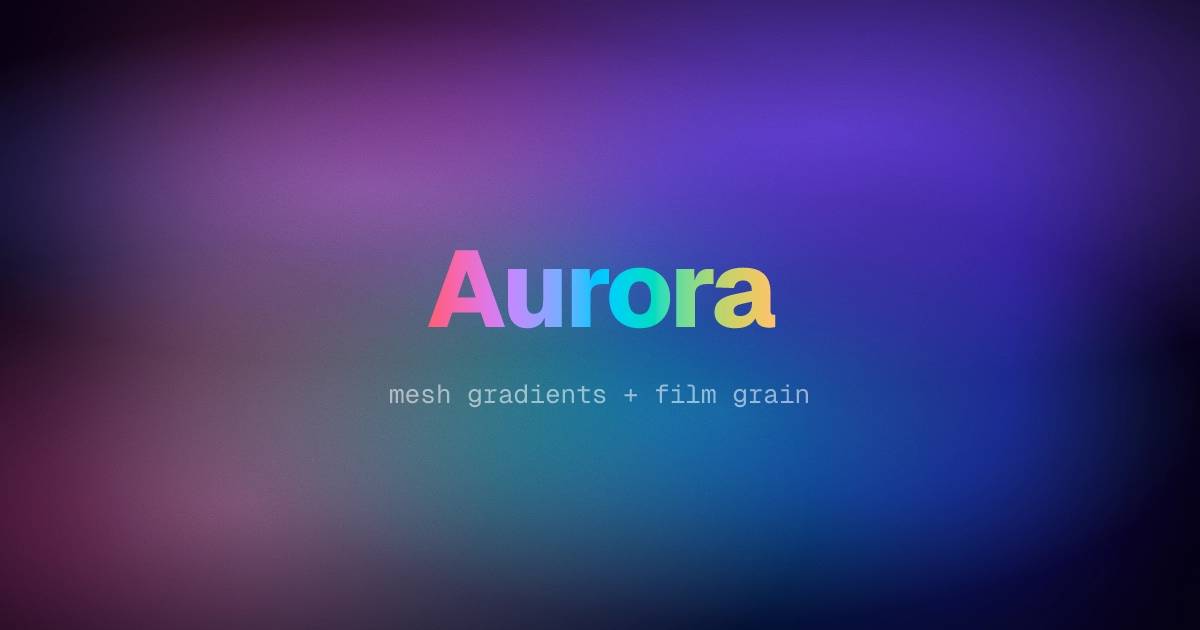 Aurora mesh with film grain